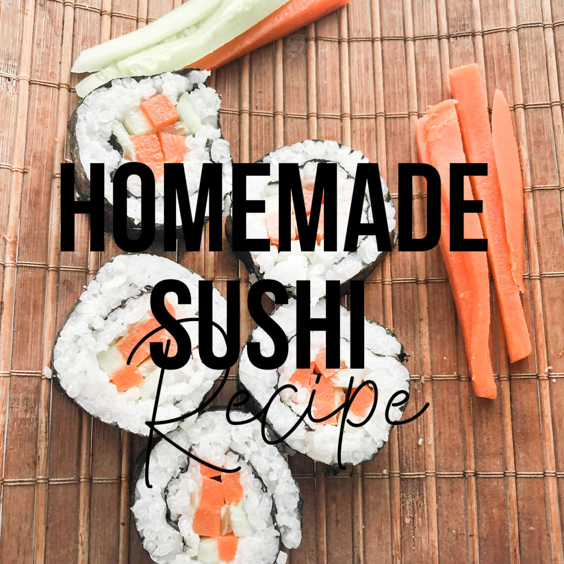 Homemade sushi roll recipe