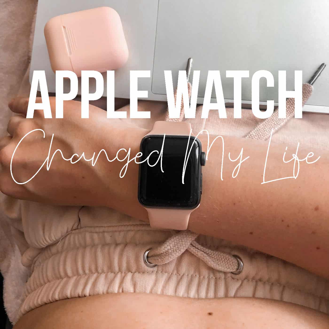 5 Ways Apple Watch Changed My Life [Improve Your Life]